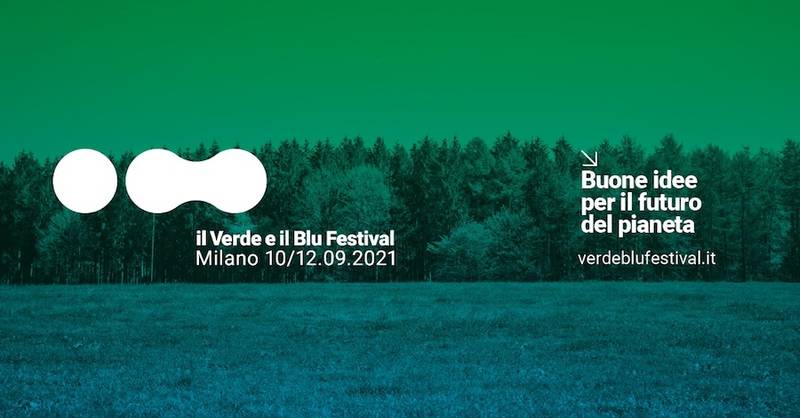 Green Retail  - Torna a Milano Il Verde e il Blu Festival, l'evento per condividere buone idee per il futuro del pianeta 