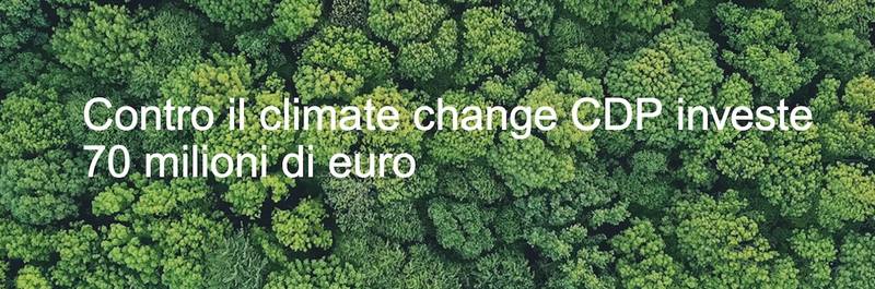 Green Retail  - Contro il climate change Cdp investe 70 milioni di euro 