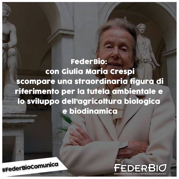 Green Retail  - FederBio: con Giulia Maria Crespi scompare una straordinaria figura di riferimento per lo sviluppo dell'agricoltura biologica e biodinamica 